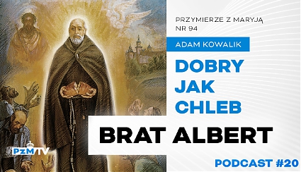 Brat Albert - dobry jak chleb [podcast]